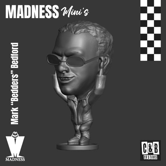 MADNESS Mini's Mark "Bedders" Bedford